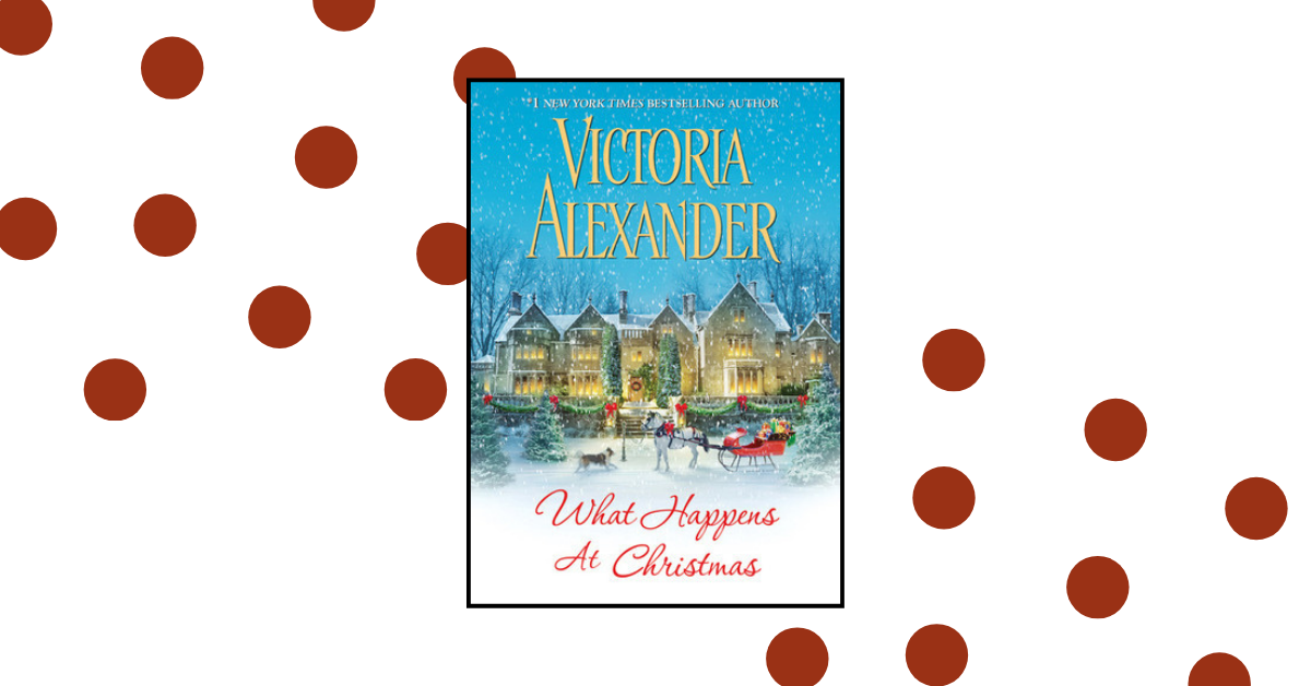 What Happens at Christmas by Victoria Alexander