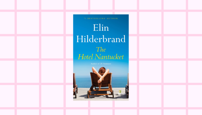 The Hotel Nantucket by Elin Hilderbrand Book Review