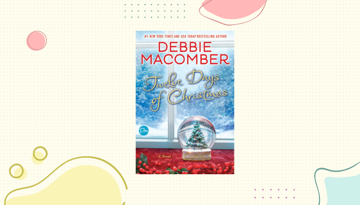 Twelve Days of Christmas by Debbie Macomber