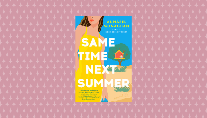 Same Time Next Summer by Annabel Monaghan