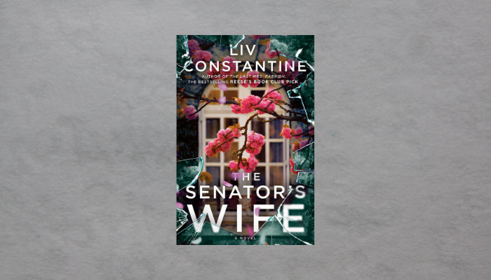 The Senator’s Wife by Liv Constantine