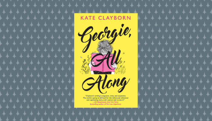 Georgie, All Along by Kate Clayborn