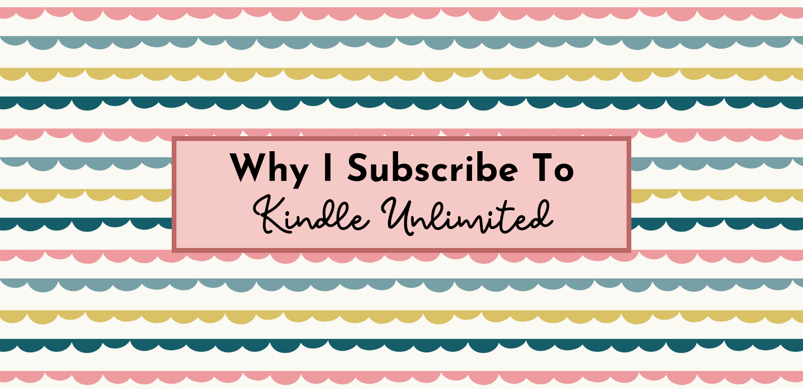 Kindle Unlimited Perks for Readers: Why I Subscribe to KU