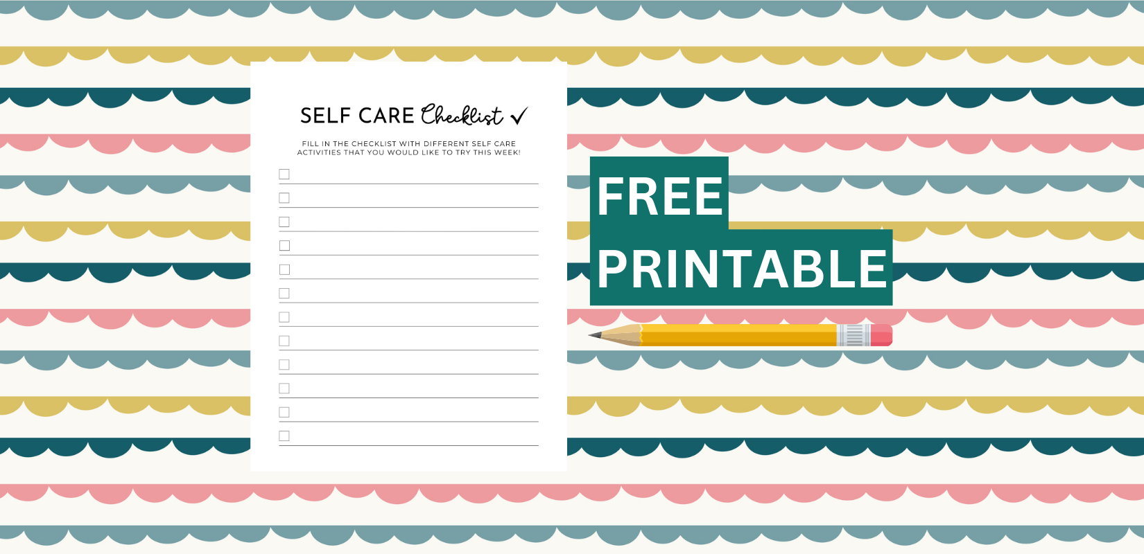 Printable Weekly Self Care Checklist to Live Your Best Life