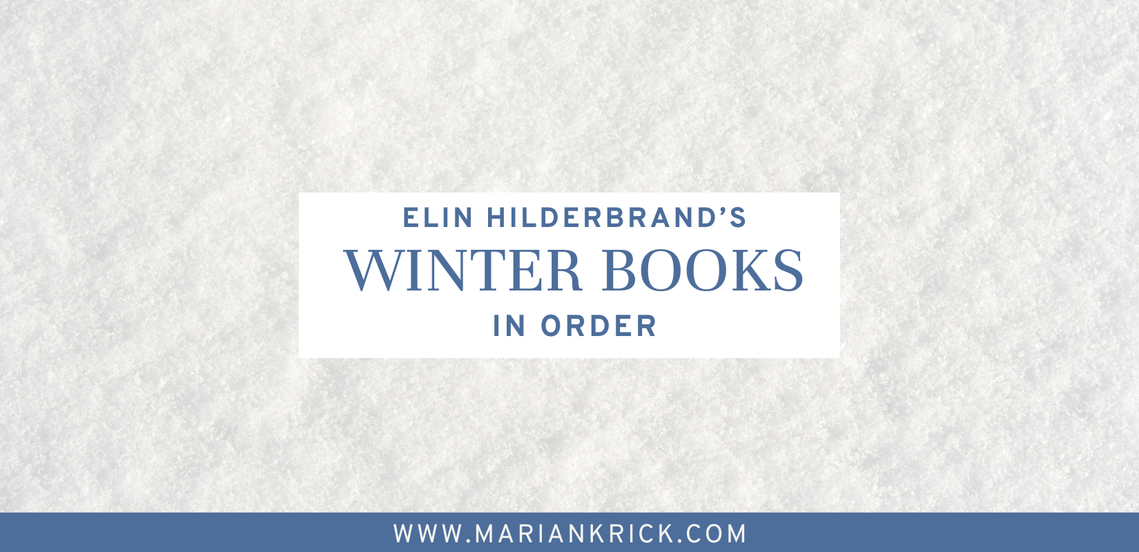 Reading Guide: Elin Hilderbrand Winter Books In Order