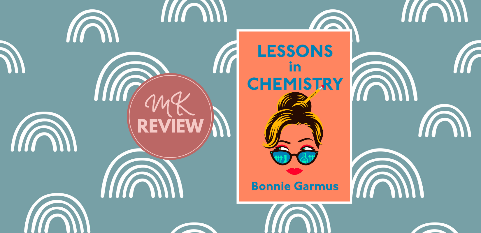 Lessons in Chemistry Book Review: A Novel by Bonnie Garmus