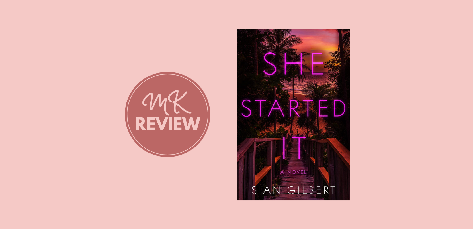 She Started It Book Review: A Thriller by Sian Gilbert