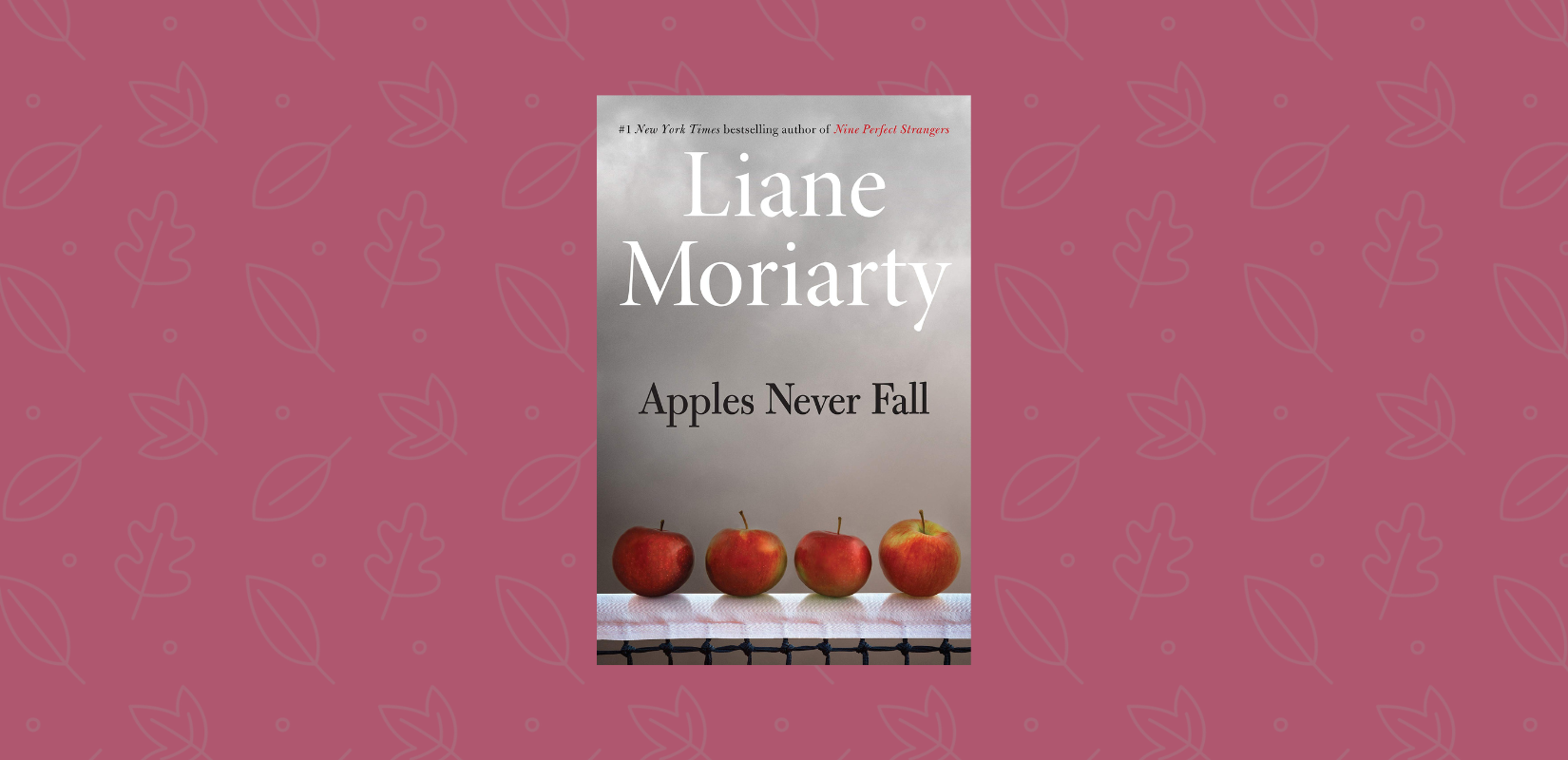 Liane Moriarty’s Apples Never Fall Book Review