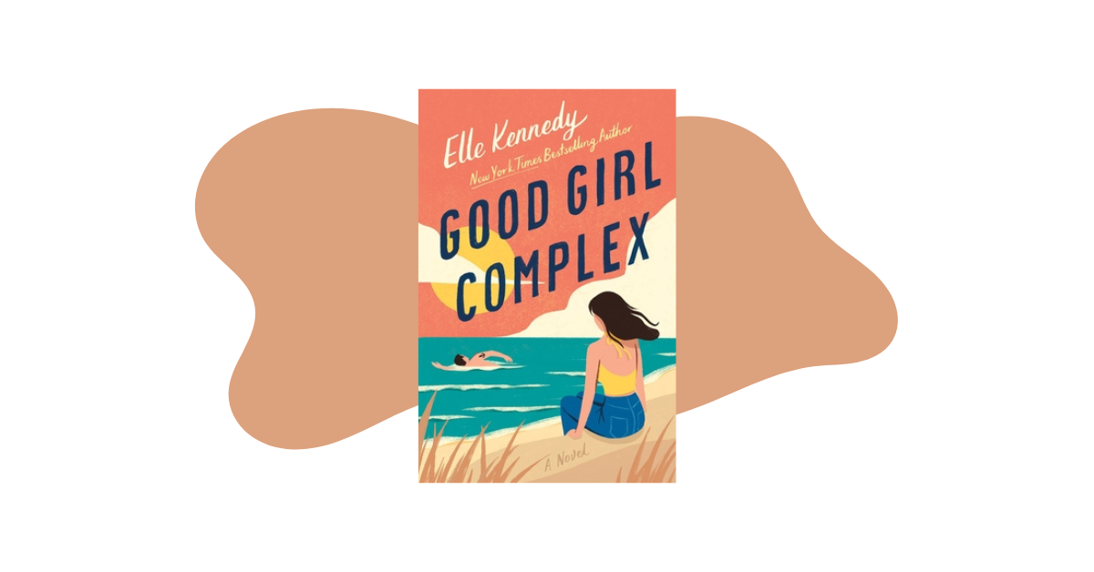 Good Girl Complex Book Review: A Romance by Elle Kennedy