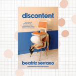 Discontent by Beatriz Serrano Book Review
