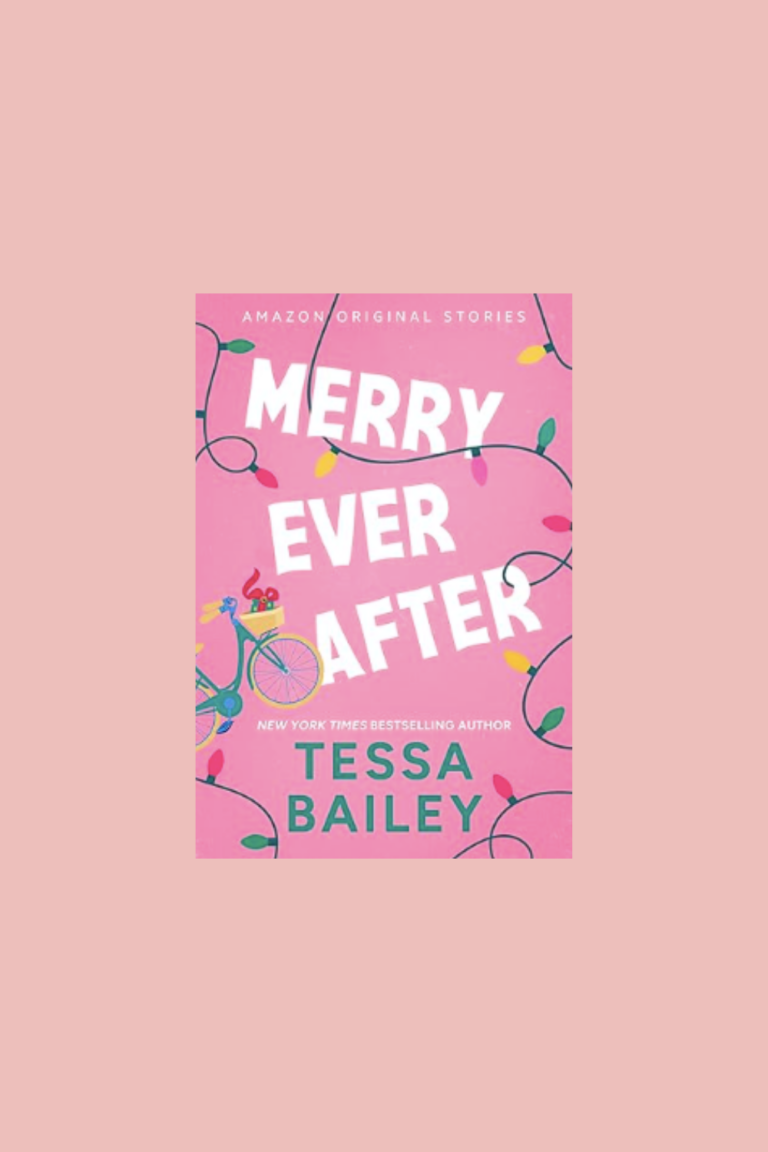 Merry Ever After by Tessa Bailey is Pretty Silly