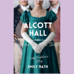 Alcott Hall by Emily Rath