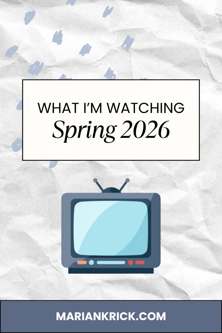 What I’m Watching: Spring 2026 Edition